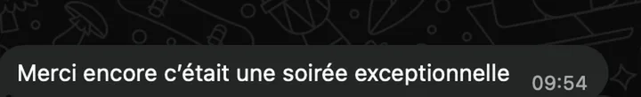 Message d'un client : « Merci encore, c'était une soirée exceptionnelle »