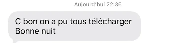 Message d'un client : « C bon on a pu tous télécharger. Bonne nuit »